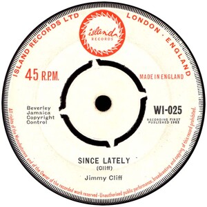 英7” Jimmy Cliff Since Lately / Im Free WI025  Records /00050 Since Lately / I'm Free by Jimmy Cliff (Single, Jamaican Ska